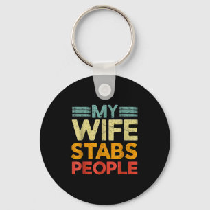 My Wife Stabs People Funny Nurse Husband Quote  Keychain