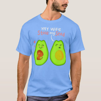My Wife Stole My Seed Avocado Valentinex27s Day T-Shirt