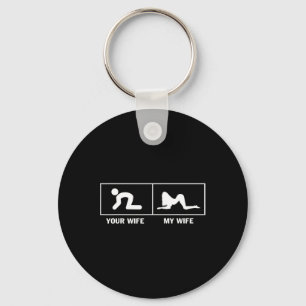 My Wife Vs Your Wife Funny Sarcastic For Husband M Keychain