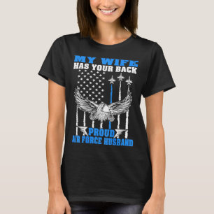My wife your back proud air force husband spouse g T-Shirt