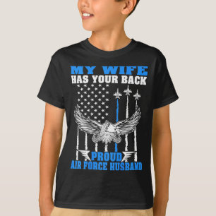 My wife your back proud air force husband spouse g T-Shirt