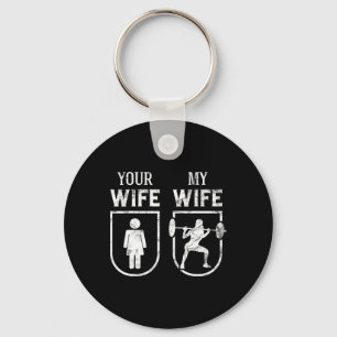 My Wife Your Wife Weightlifting Bodybuilding Funny Keychain