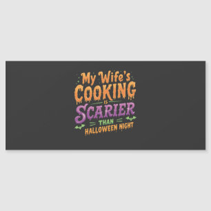 My wife's cooking Is Scarier Than Halloween Funny 