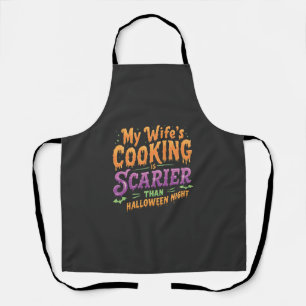 My wife's cooking Is Scarier Than Halloween Funny Apron