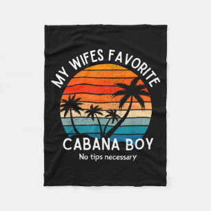 My wifes favourite cabana boy mens husband cruise fleece blanket