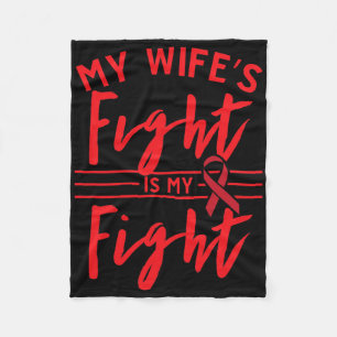 My Wife's Fight Is My Fight Blood Cancer Awareness Fleece Blanket
