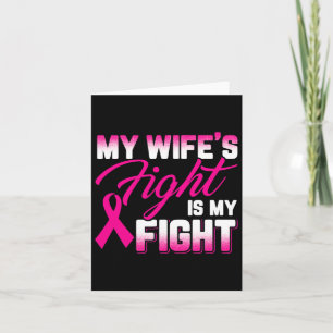 My Wife's Fight Is My Fight Breast Cancer Card