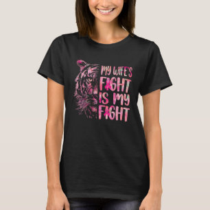 My Wife's Fight Is My Fight Breast Cancer T-Shirt