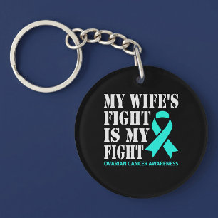 My Wife's Fight Is My Fight - Ovarian Cancer Keychain