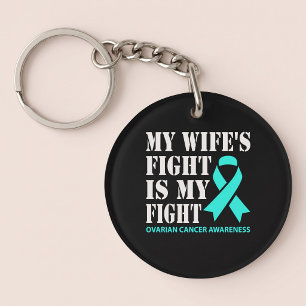 My Wife's Fight Is My Fight - Ovarian Cancer Keychain