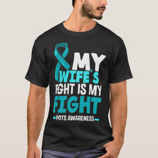 My Wife's Fight Is My Fight POTS Awareness Pullove T-Shirt