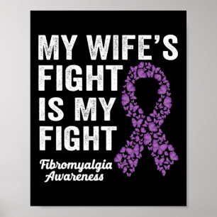 My Wife's Fight Is My Fight Purple Fibromyalgia Aw Poster