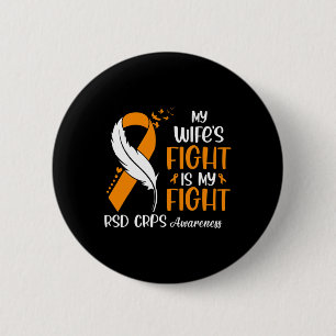 My Wife's Fight Is My Fight Rsd Crps Awareness Fea 2 Inch Round Button