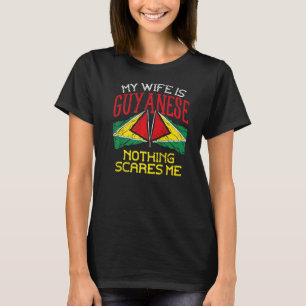 My Wife's Guyanese Nothing Scares Me Husband Guyan T-Shirt