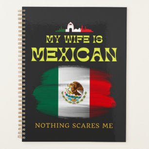 My Wife's Mexican Nothing Scares Me Husband Mexico Planner