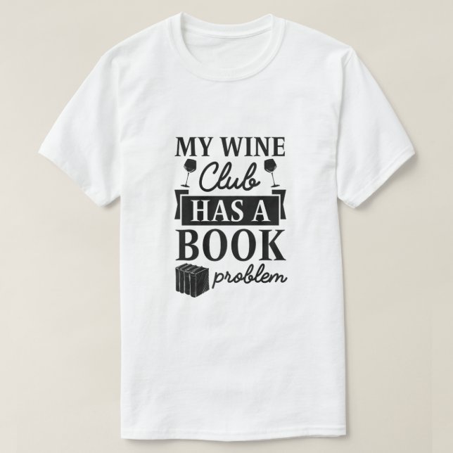 My Wine Club A Un Problème De Livre T-Shirt Premiu (Design devant)