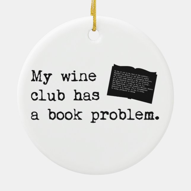 My Wine Club Has a Book Problem Ceramic Ornament (Back)