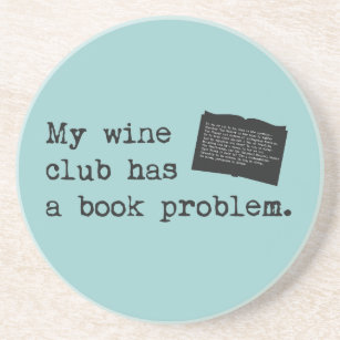 My Wine Club Has a Book Problem Coaster
