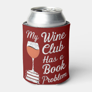 My Wine Club Has A Book Problem Funny Book Reading Can Cooler