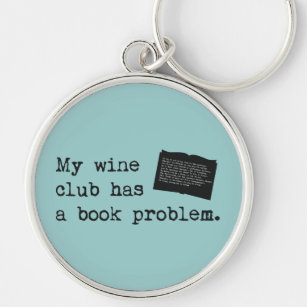 My Wine Club Has a Book Problem Keychain