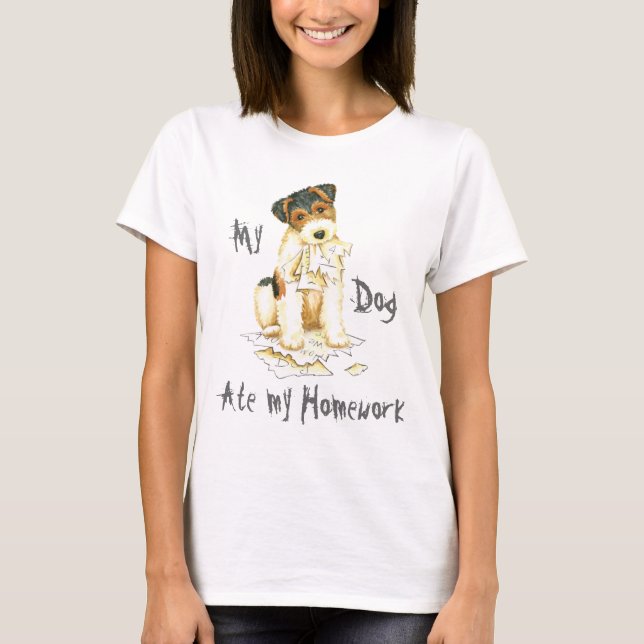 My Wire Fox Terrier Ate My Homework T-Shirt (Front)
