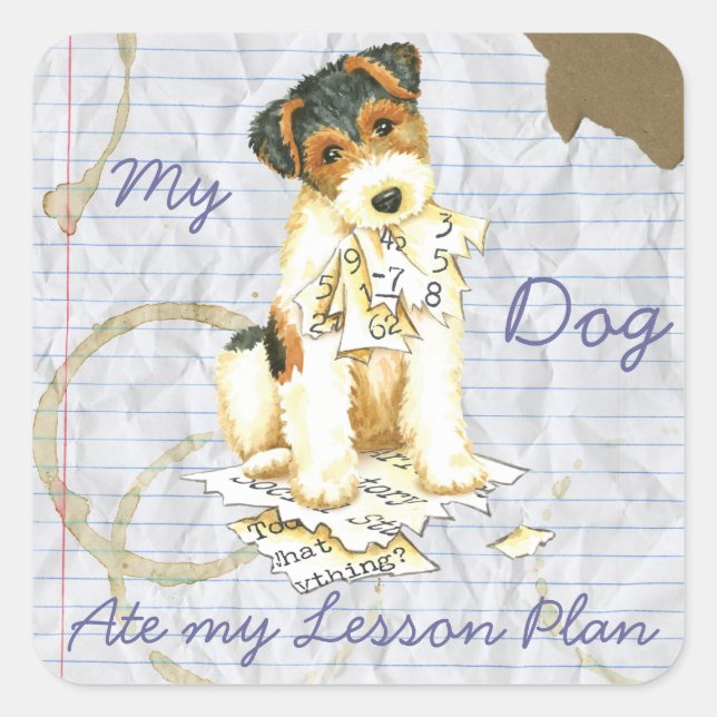 My Wire Fox Terrier Ate My Lesson Plan Square Sticker (Front)