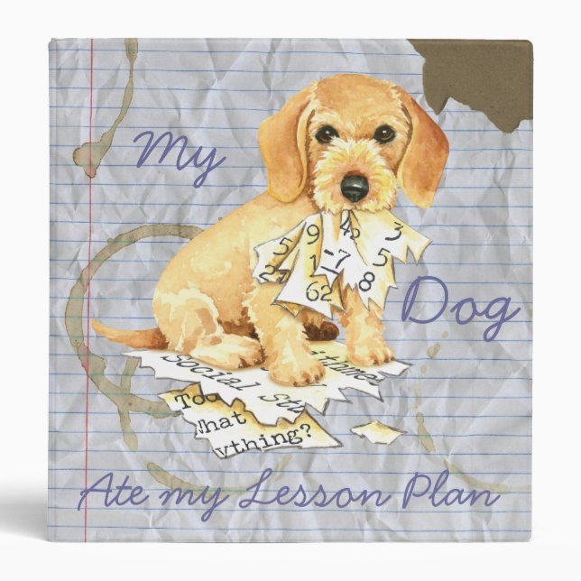 My Wirehaired Dachshund Ate my Lesson Plan Binder (Front)