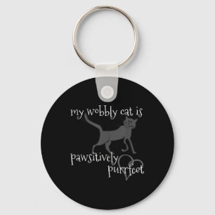 My Wobbly Cat Is Pawsitively Purrfect Ch Lover Keychain