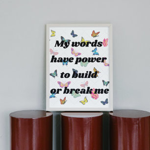 My words have power to build or break me  poster