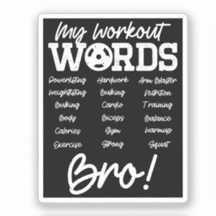 My Workout Words Motivational Bro? Funny Workout