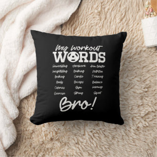 My Workout Words Motivational Bro? Funny Workout Throw Pillow