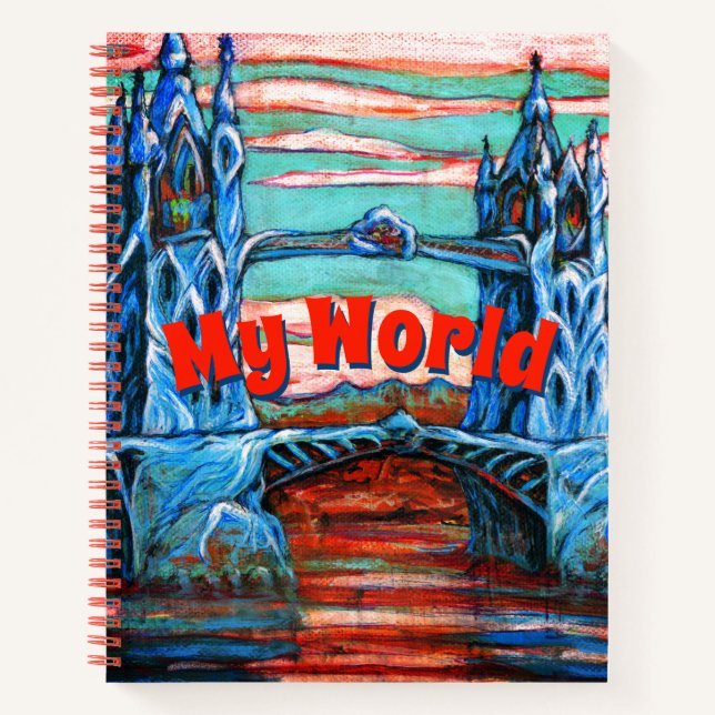 My World - Growing Bridge in a fantasy city Notebook (Front)