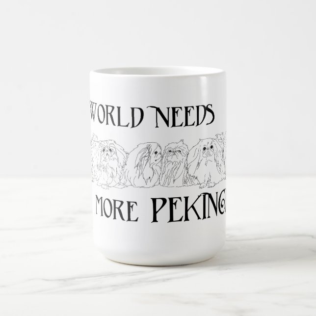 My World Needs More Pekingese  Coffee Mug (Center)