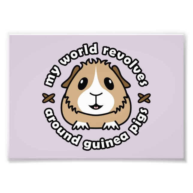 My World Revolves...Guinea Pig Print (Front)