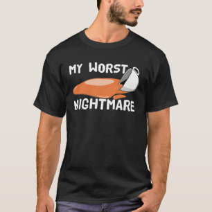 My Worst Nightmare  Idea for a Coffee T-Shirt