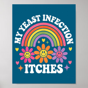 My yeast infection itches joke husband sarcasm wom poster