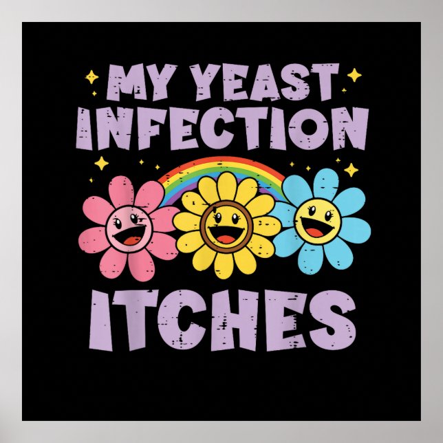 My Yeast Infection Itches Poster (Front)