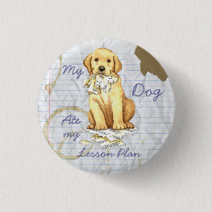My Yellow Lab Ate my Lesson Plan 1 Inch Round Button