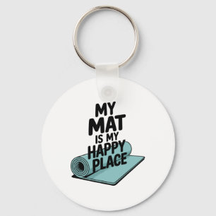 My Yoga Mat Is My Happy Yoga Place Keychain