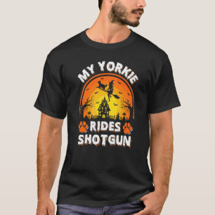 My Yorkie Dog Ride Witch Shotgun Halloween T-Shirt