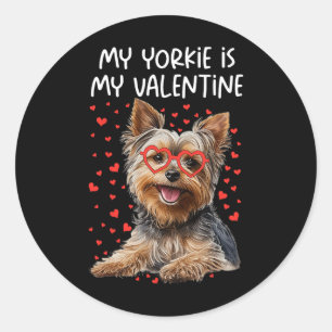 My Yorkie Is My Valentine Yorkshire Terrier Dog Lo Classic Round Sticker