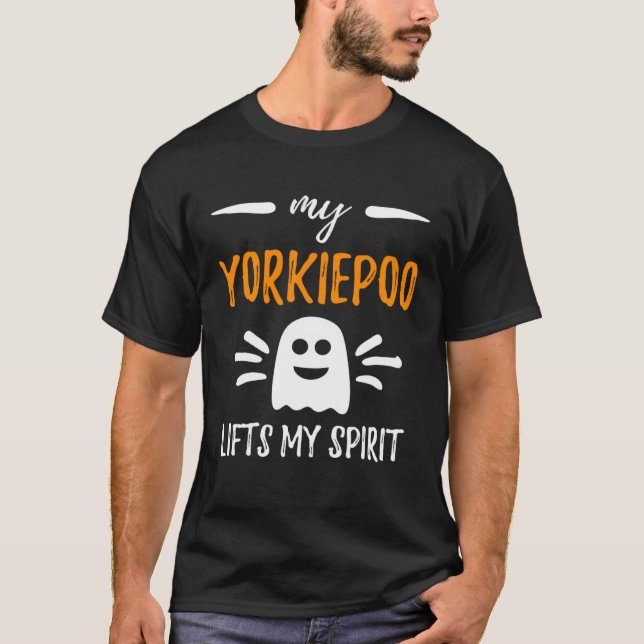 My Yorkiepoo Lifts My Spirit Dog Mom Halloween T-Shirt (Front)