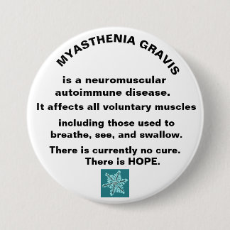 Myasthenia Gravis Awareness 3 Inch Round Button