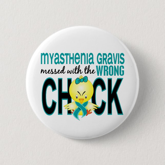 Myasthenia Gravis Messed With Wrong Chick 2 Inch Round Button (Front)