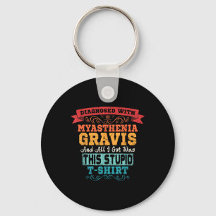 Myasthenia Gravis T Shirt Funny Awareness Gift Keychain