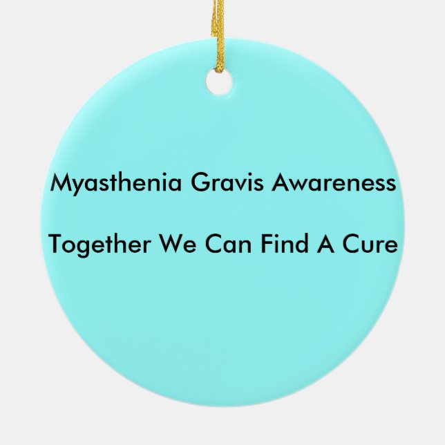 Myasthenia Gravis/ Together We Can Find A Cure Ceramic Ornament (Back)