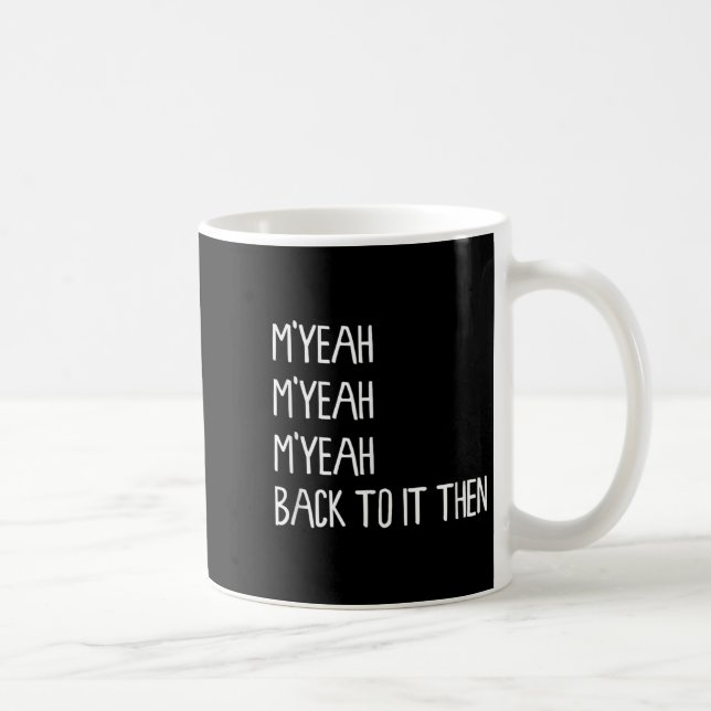 Myeah Back To It Then Funny Meme Trend Present Chi Coffee Mug (Right)