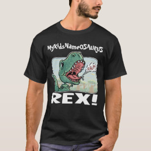 MyKidsNameOSAURUS Rex Edit with your kid's name! T-Shirt