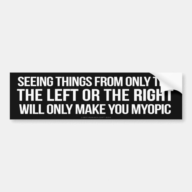 Myopic Politics Bumper Sticker (Front)