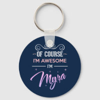 Myra Of Course I'm Awesome Name